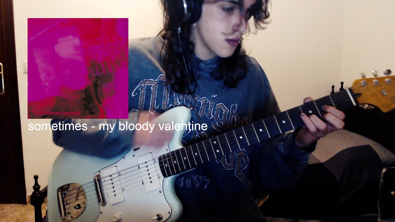 sometimes - my bloody valentine (cover)