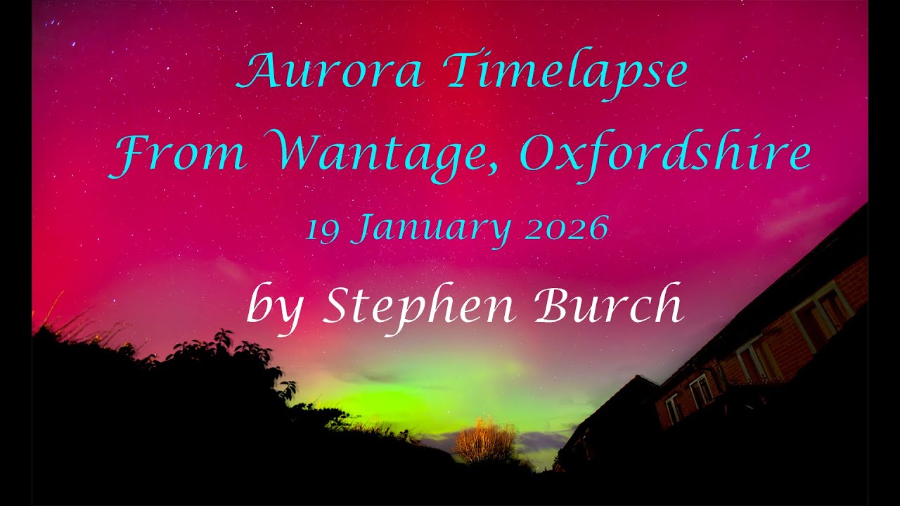Part 1 of the great aurora display on 19 January 2026 from southern Oxfordshire