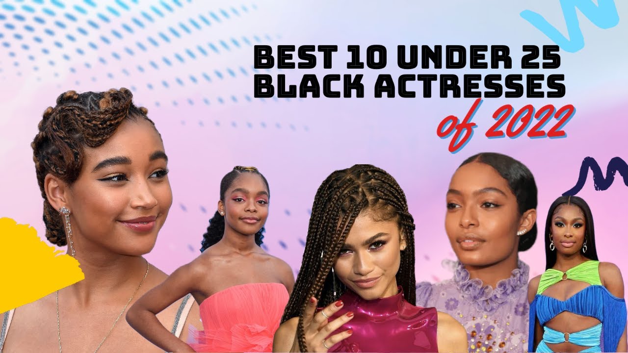 Top 10 Best Black Young Actresses Under 25 To Watch In 2022 | Zendaya, Halle Bailey,