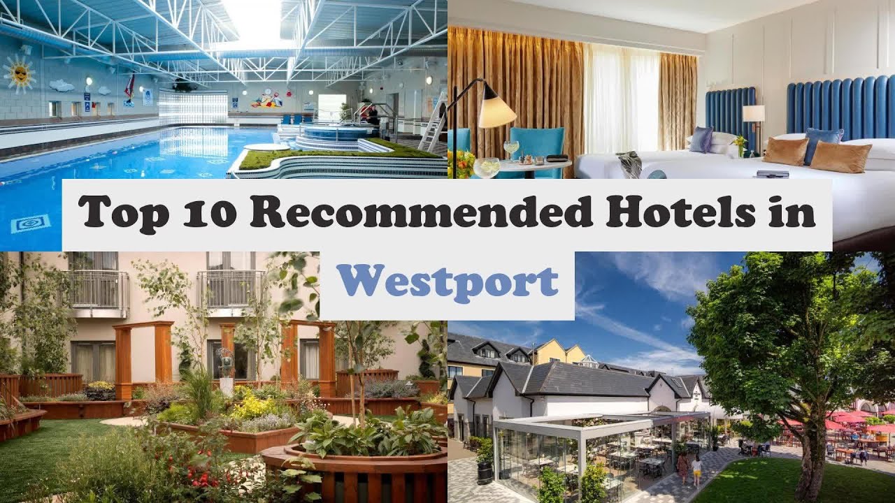 Top 10 Recommended Hotels In Westport | Best Hotels In Westport