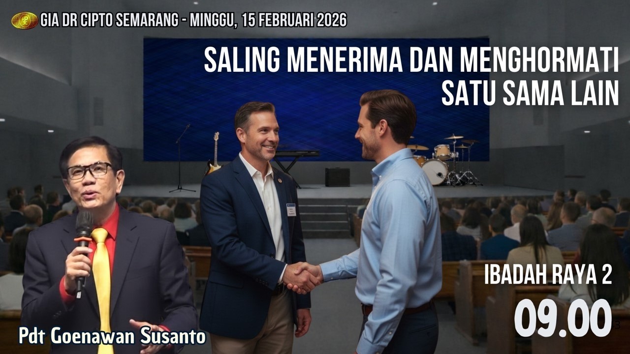 LIVE STREAMING IBADAH RAYA 2 GIA Dr Cipto Semarang - Minggu, 15 Februari 2026