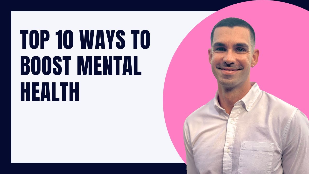 Top 10 Ways to Boost Mental Health
