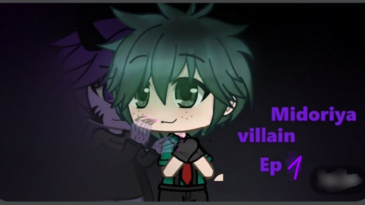 |villain Deku|EP.1| Gacha life|Bhna (My au)