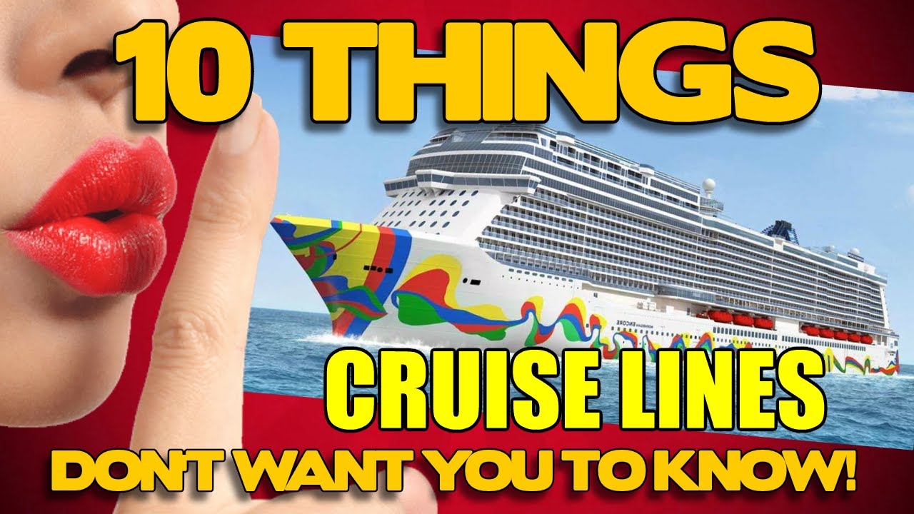 10 Things the Cruise Lines Don't Want You To Know!