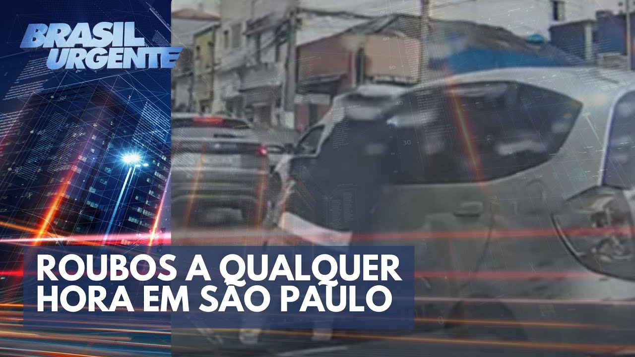 Cidade dos assaltos: Roubos a qualquer hora em São Paulo | Brasil Urgente