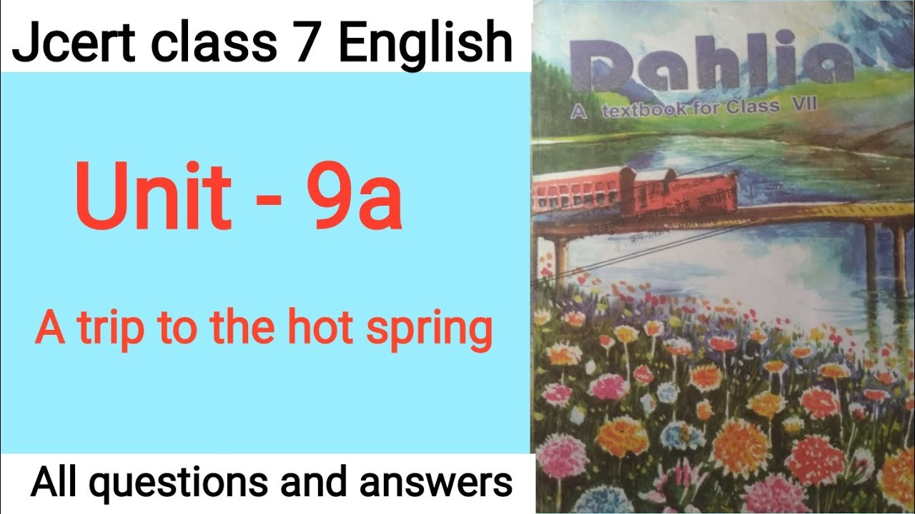 Jcert class 7 English unit 9a | A trip to the hot spring | jcert class 7 English chapter 9a