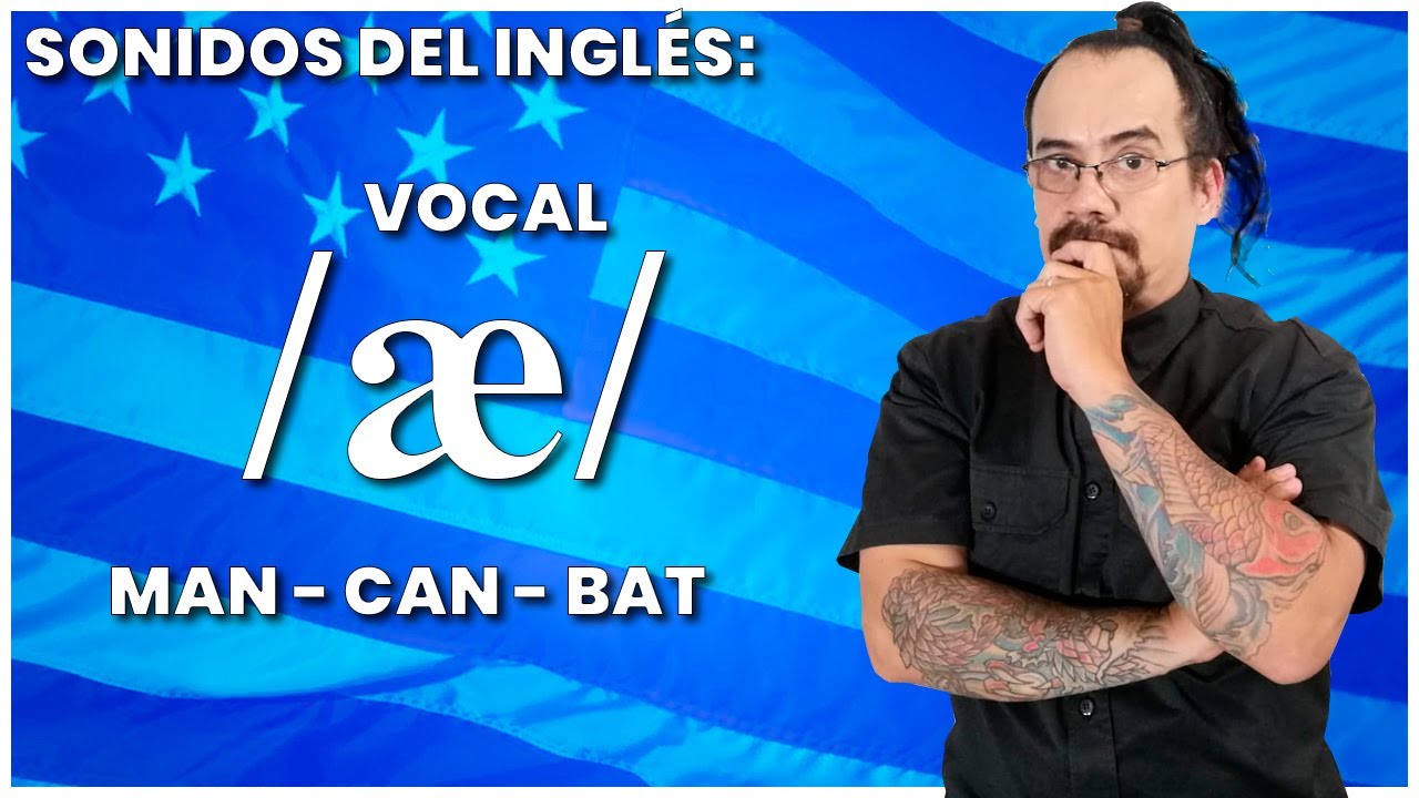 EL SONIDO VOCAL /æ/
