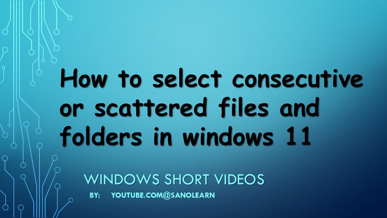 How to select consecutive or scattered files and folders in windows 11