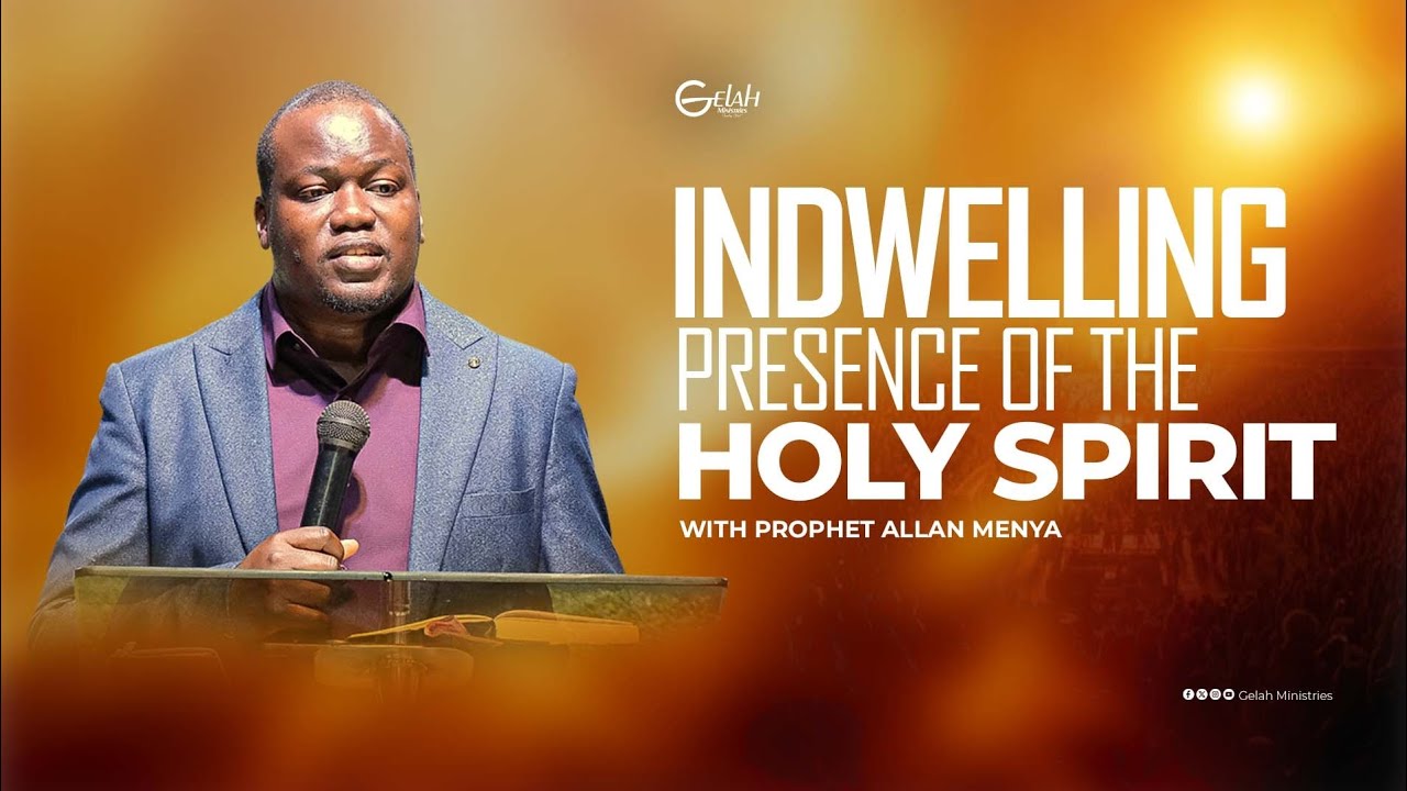 INDWELLING PRESENCE OF THE HOLY SPIRIT BY PROPHET ALLAN MENYA
