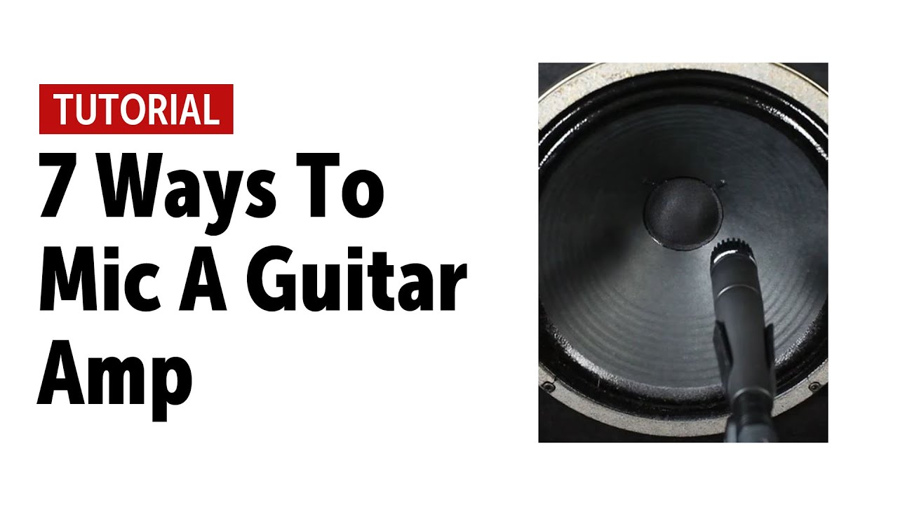7 Ways To Mic A Guitar Amp (no talking)