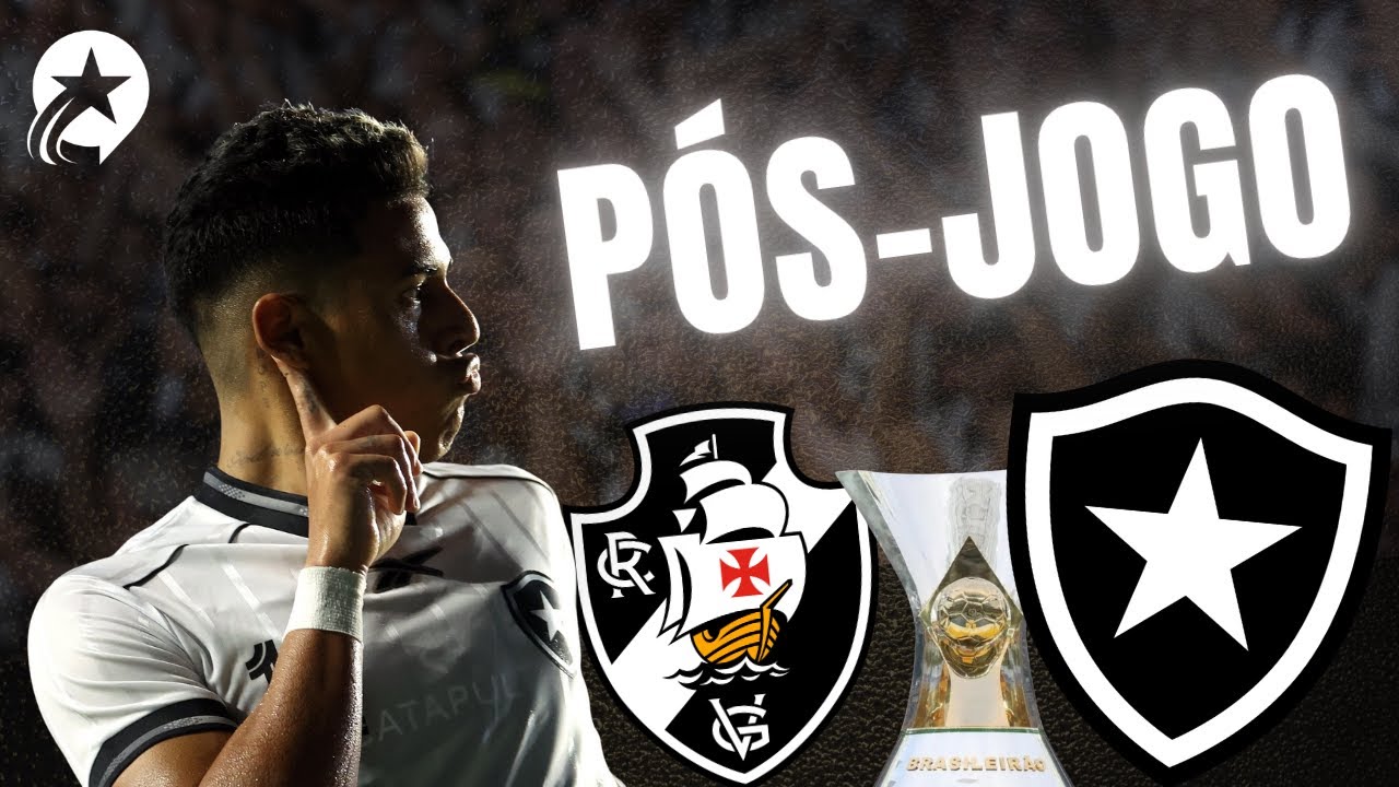 ⚽️P&Oacute;S-JOGO VASCO x BOTAFOGO - BR26