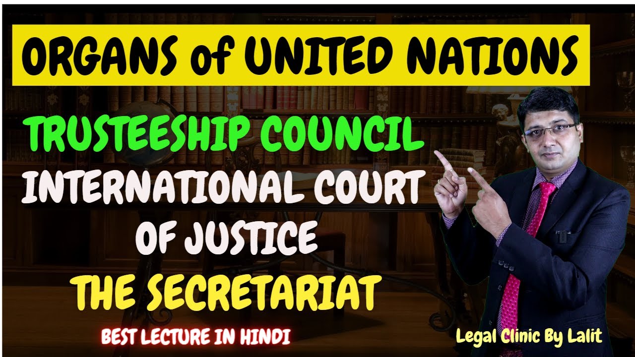 Organs of United Nations-Trusteeship Council,International Court of Justice! #legalclinicbylalit