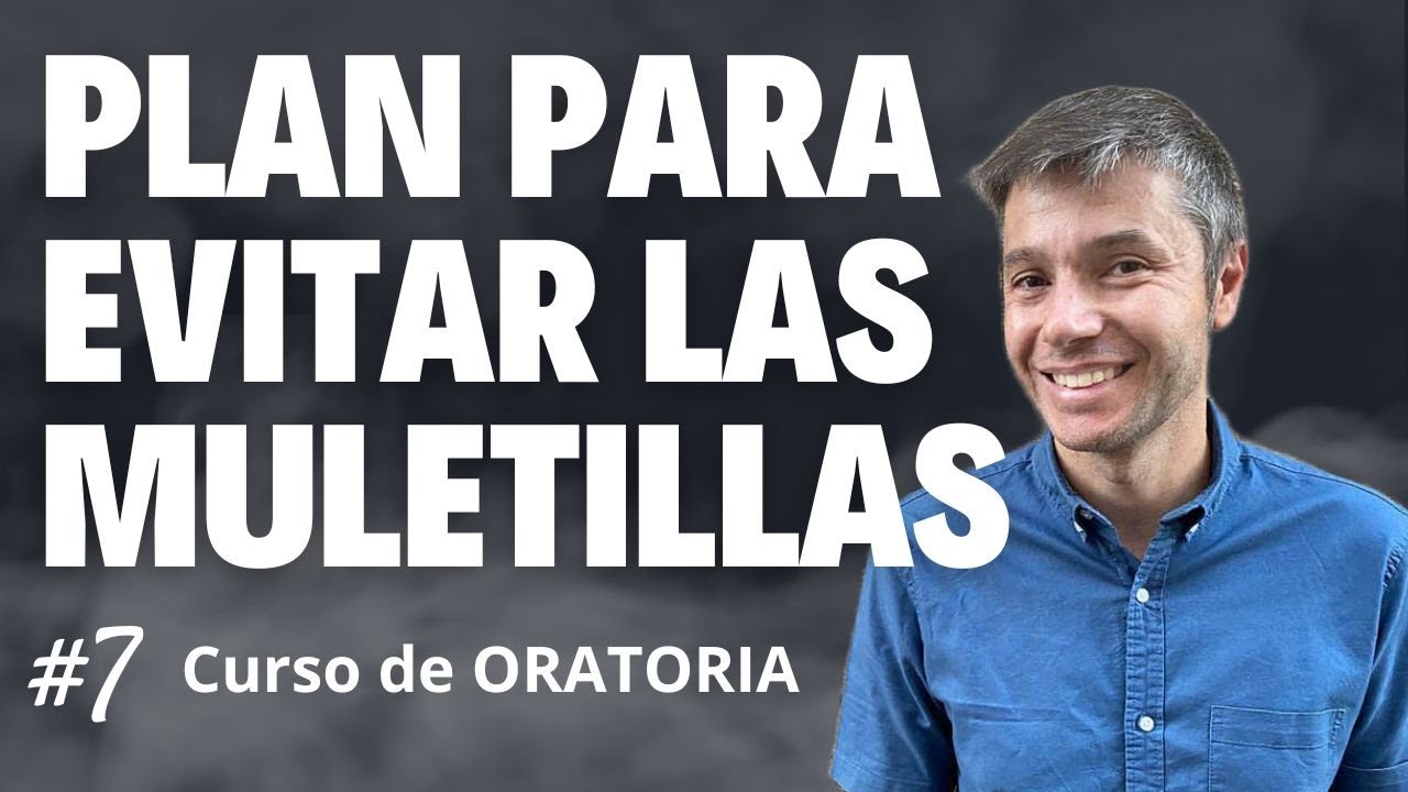 Cómo eliminar las muletillas del discurso | Curso de ORATORIA #7