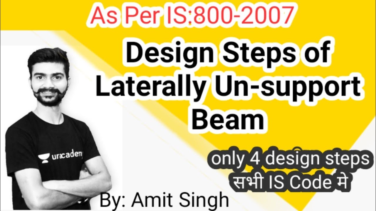 Design Steps of Laterally Unsupported Beam By Amit Singh
