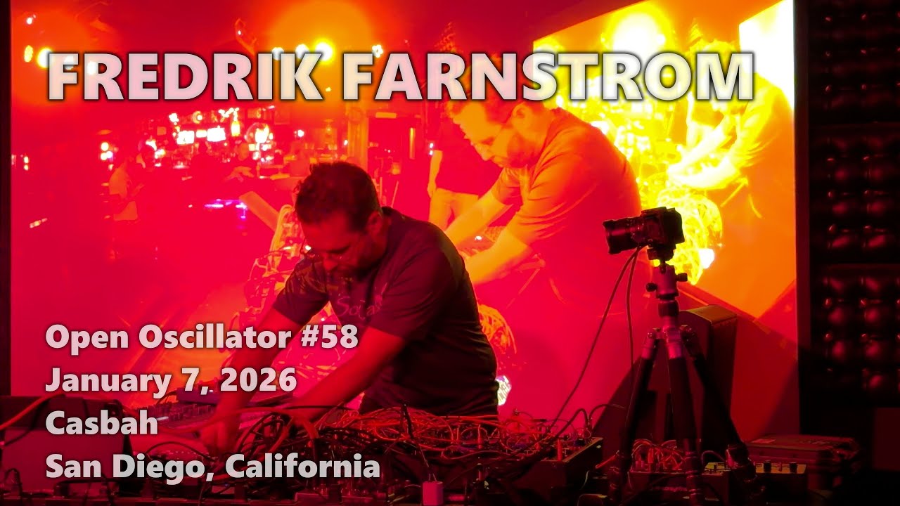 Fredrik Farnstrom @ Open Oscillator #58 · 2026-01-07 · Casbah · San Diego