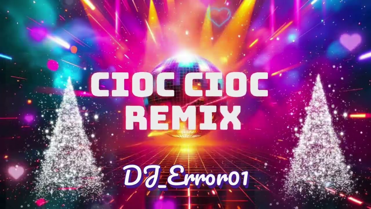Cioc Cioc Remix 💥DJ_Error01💥 Muzică 2025-2026 remix manele muzică românească