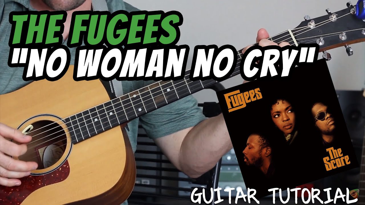 The Fugees - No Woman No Cry - Учебное пособие по игре на гитаре