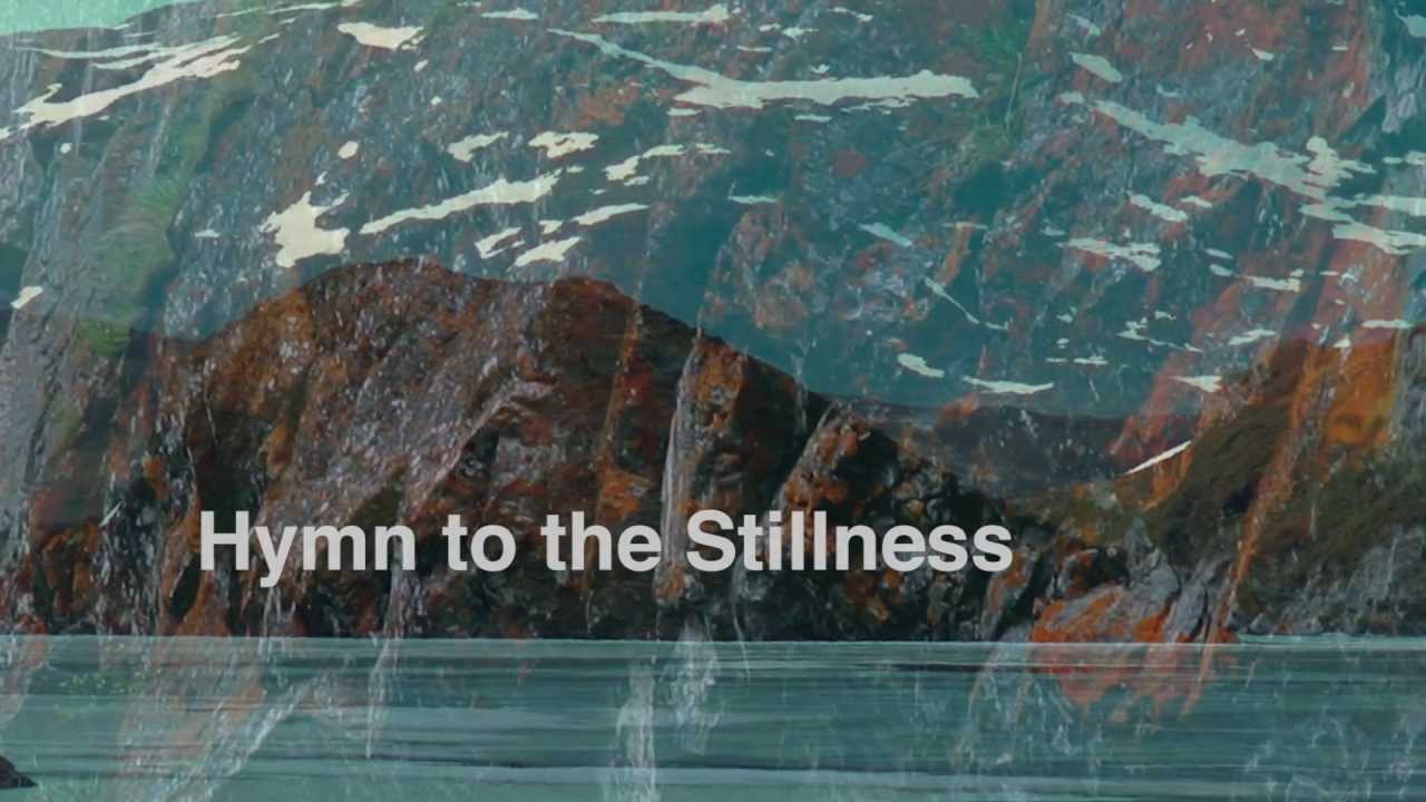 Hymn to the Stillness