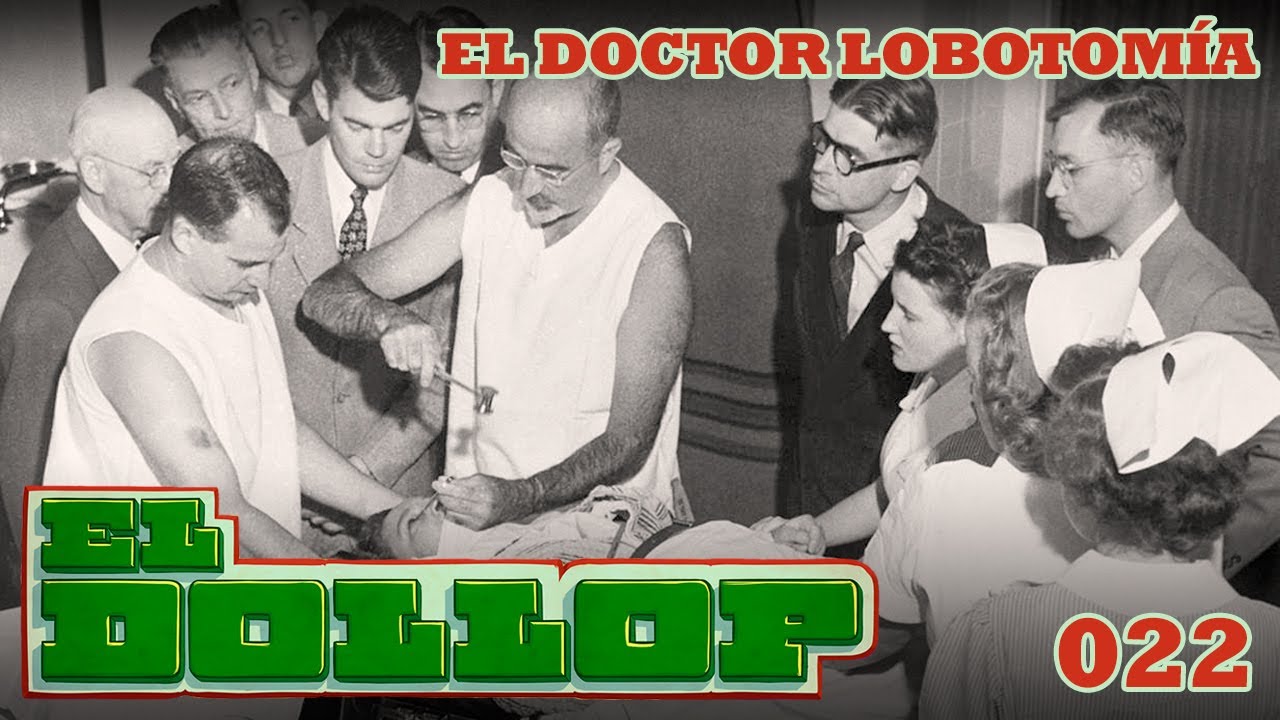 E22: El Doctor Lobotomía