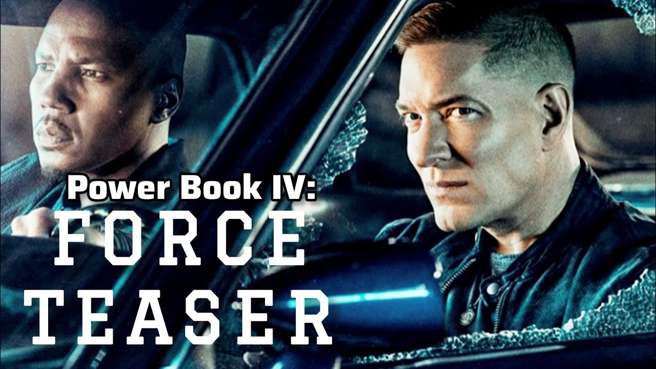 POWER BOOK IV: FORCE:: TEASER Moviebuzz central