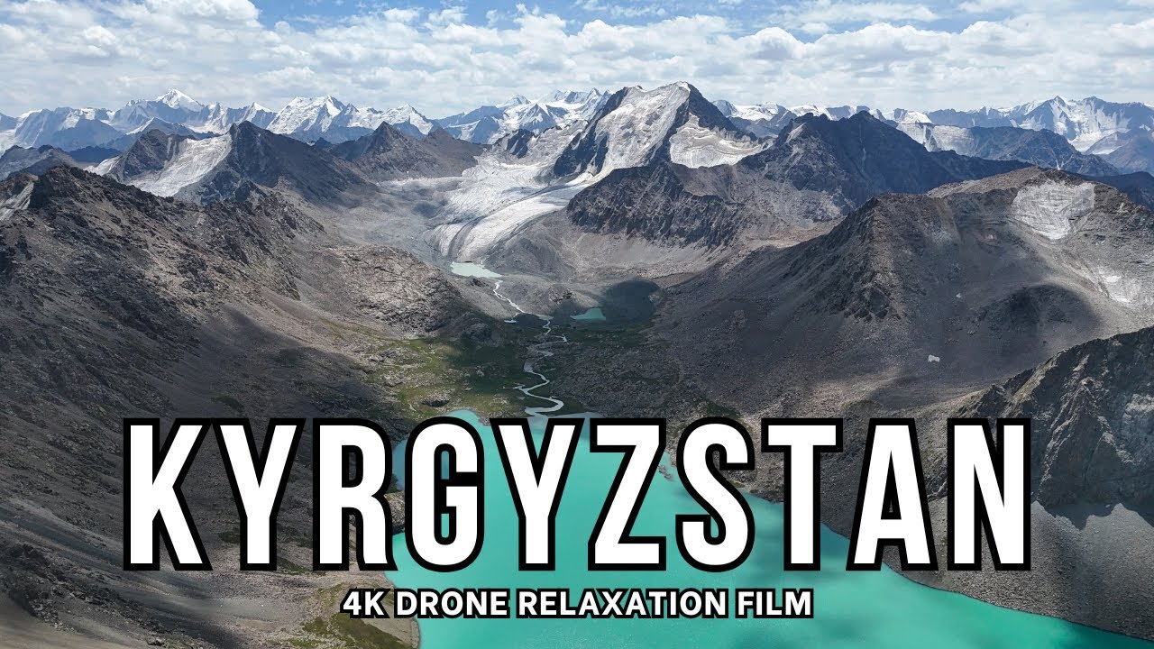Kyrgyzstan 4k Drone- Scenic Relaxation Film with Calming Music