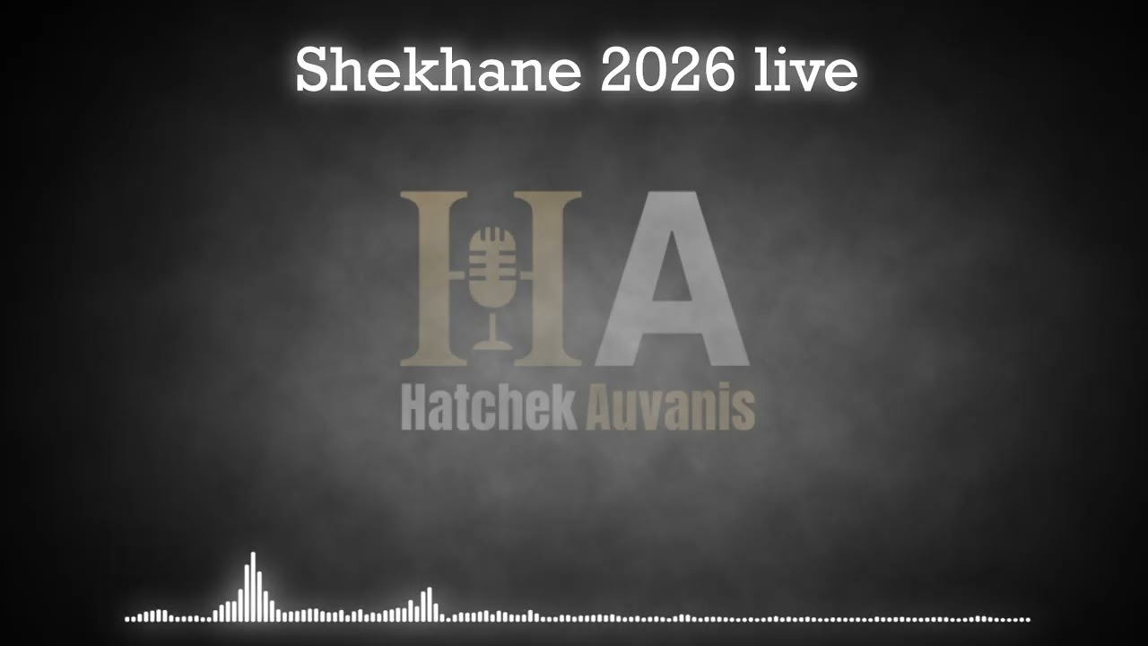 Hatchek Auvanis - shekhane live 2026
