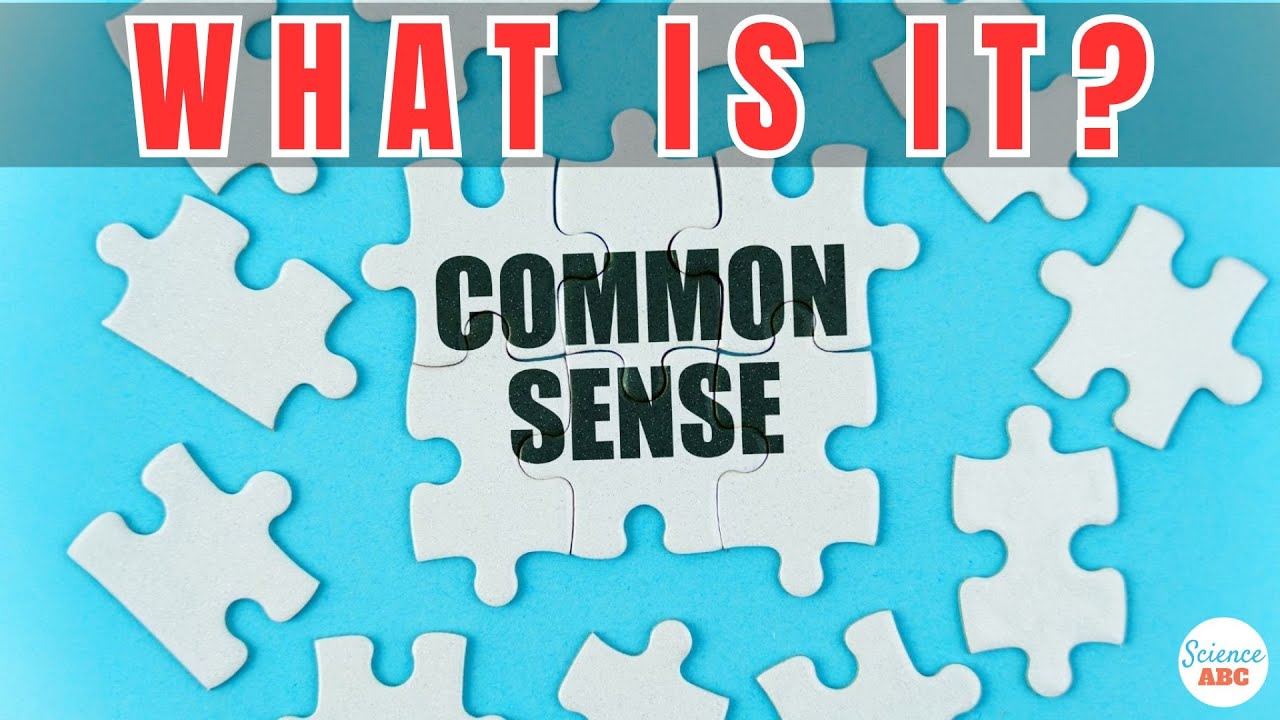 What Is Common Sense&hellip; Really?