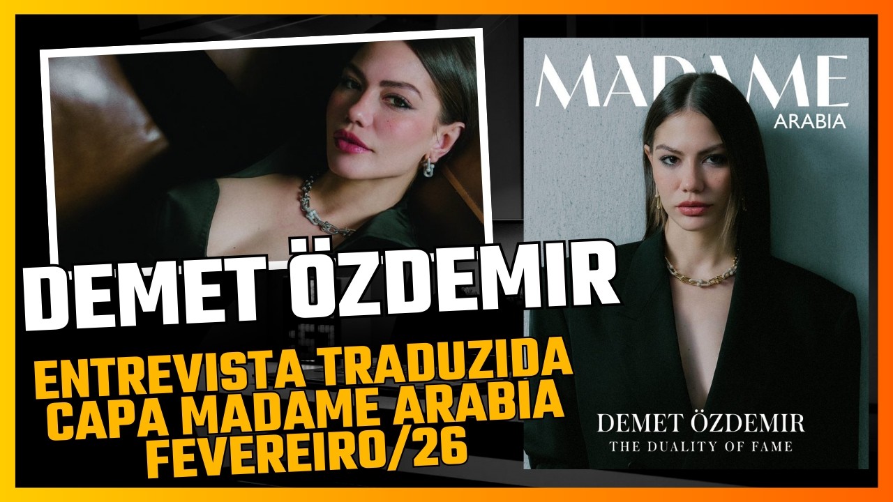 Demet Özdemir - Capa e Entrevista Traduzida da Madame Arabia Fevereiro/2026