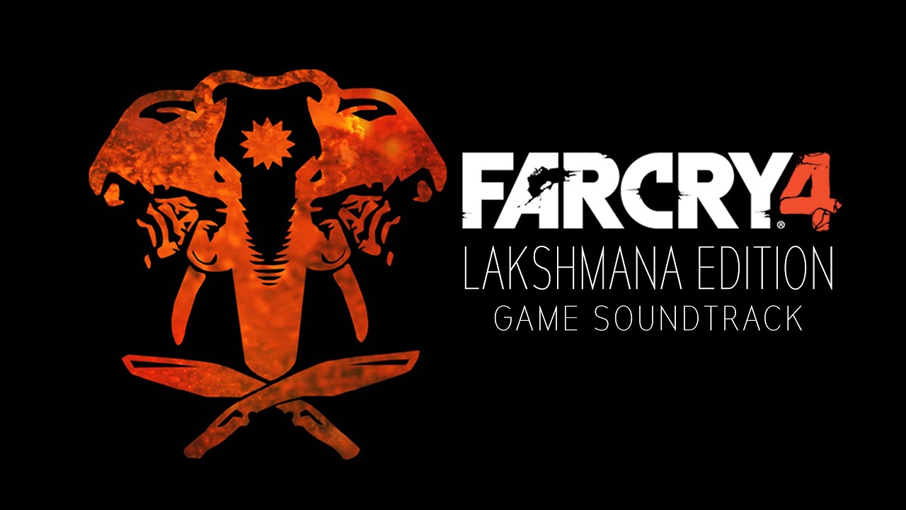 Far Cry 4 (Lakshmana Edition) OST - The Temples of Fire (Track 02)
