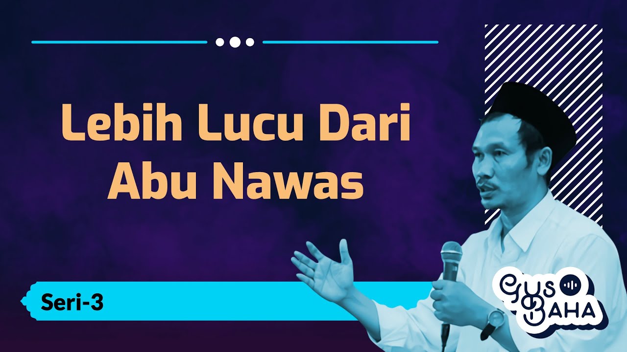 Bukan Fiktif! Orang Ini Dijamin Lebih Lucu dari Abu Nawas | Gus Baha