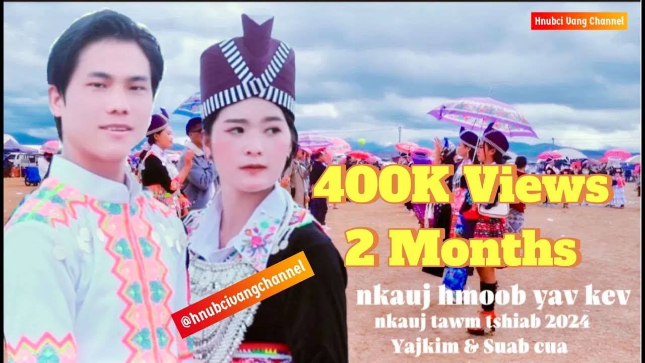 Nkauj Hmoob Yas Kev/Yajkim-Tshaj Txuj Thoj/Suab Cua Tsab nkauj tshiab/New MV 