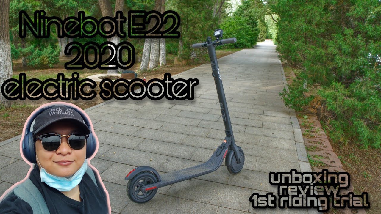 NINEBOT SEGWAY E22 2020 EDITION UNBOXING| REVIEW | TEST DRIVE
