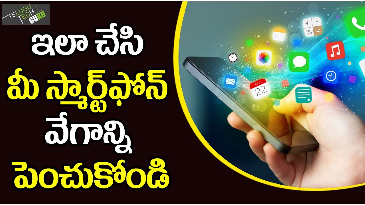 How to Speed Up Your Smartphone - Telugu Tech Guru