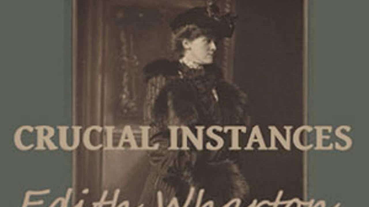 Crucial Instances by Edith WHARTON read by Elizabeth Klett | Full Audio Book