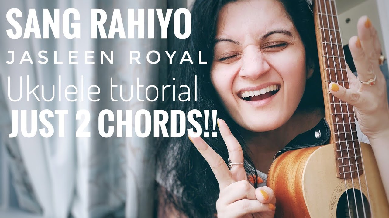 Sang rahiyo | Jasleen Royal | ukulele tutorial | only 2 chords | beginner's friendly