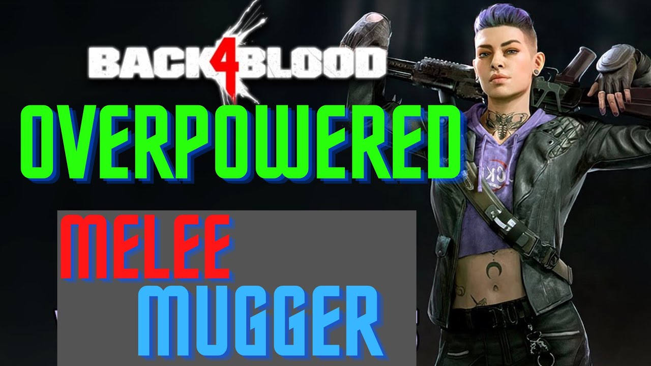 Back 4 Blood SUPER STRONG Karlee Melee Mugger Build (Nightmare)