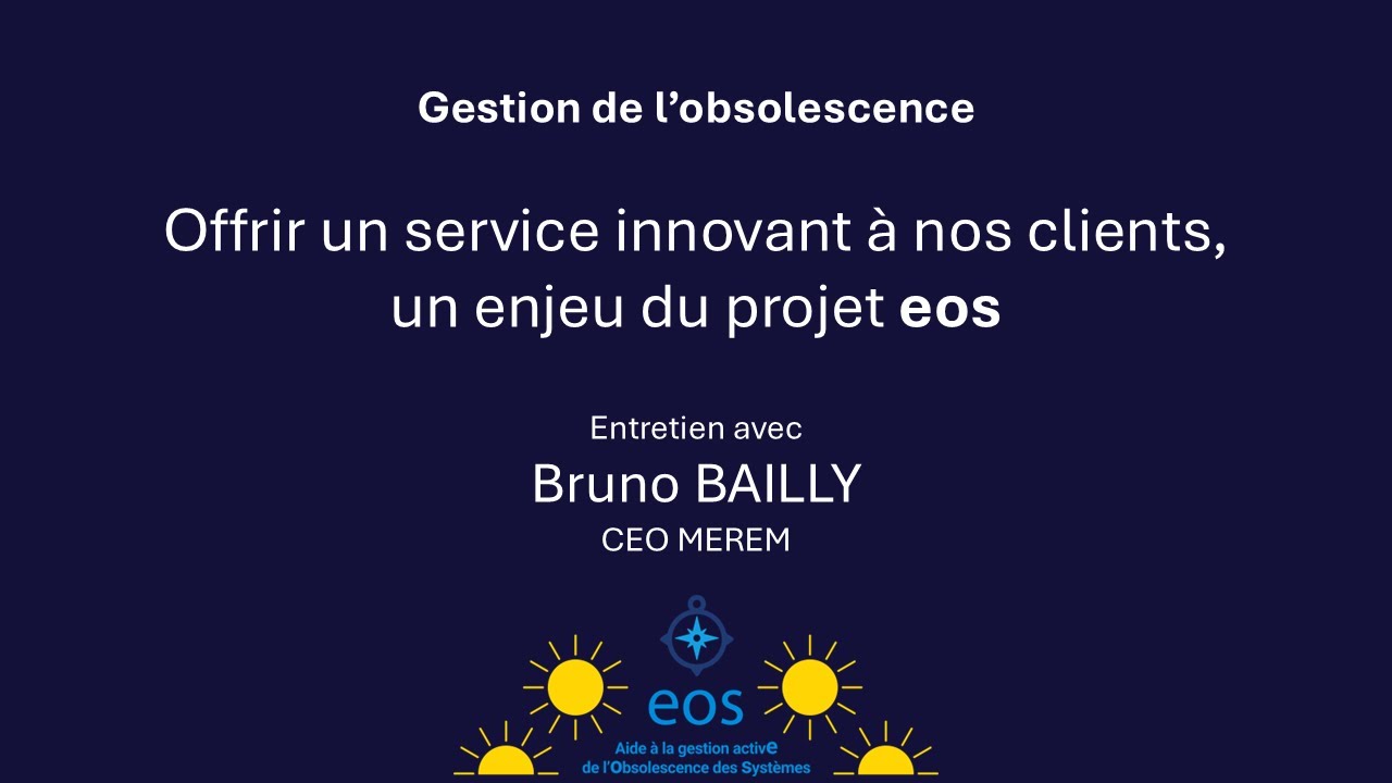 Enjeux du projet EOS pour MEREM  | Bruno BAILLY, CEO