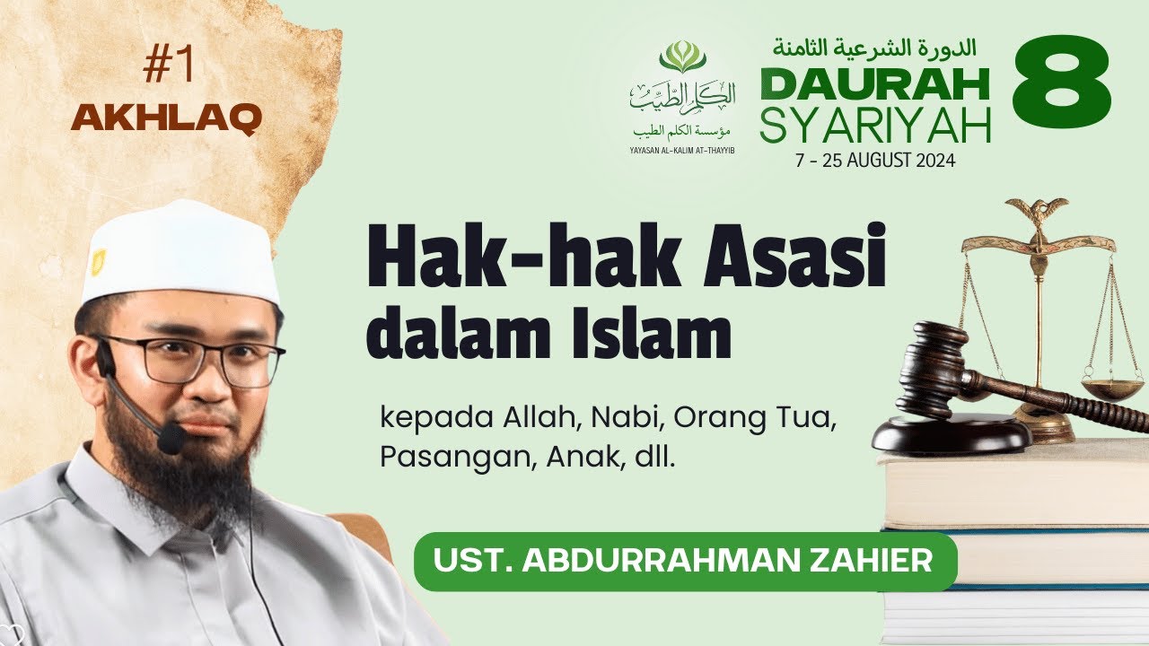 Akhlaq, Sesi 1: Hak hak Asasi dalam Islam, Ust. Abdurrahman Zahier