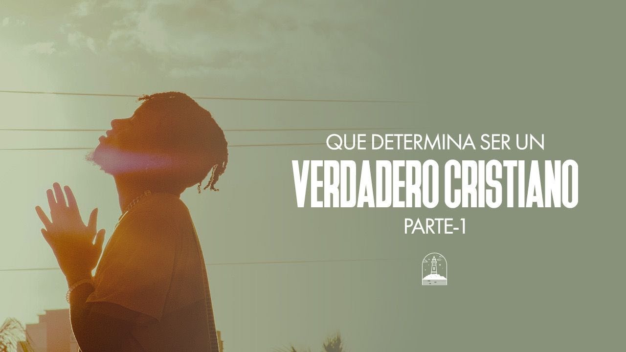 ¿Qué determina ser un verdadero cristiano? | Parte 1: Identidad y Dirección
