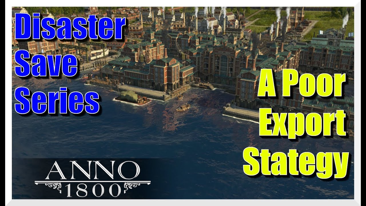 DON'T DO THIS WITH DOCKLANDS!! It'll WRECK Your Economy!! - Anno 1800 Disaster Save Series