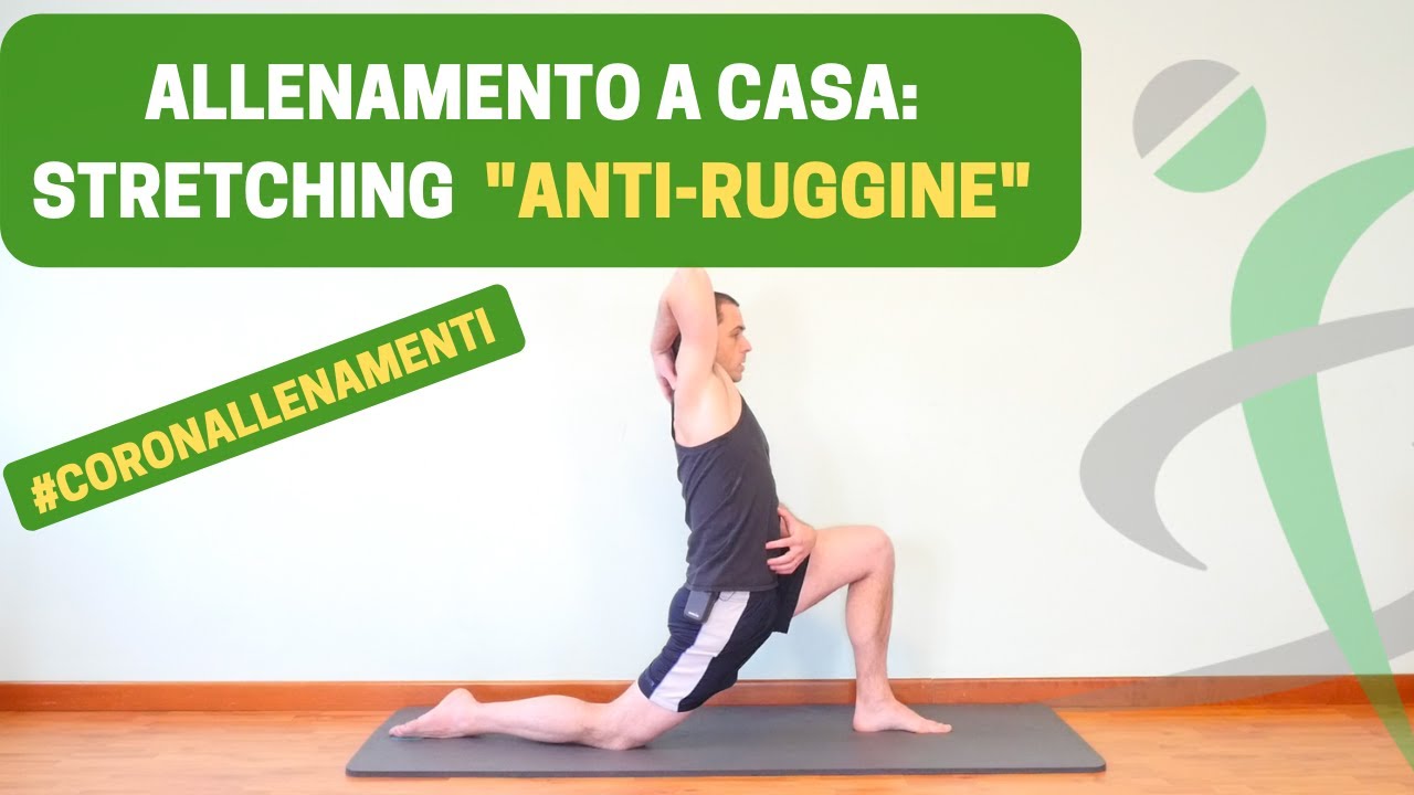 ALLENARSI A CASA #4: Stretching ANTI-RUGGINE