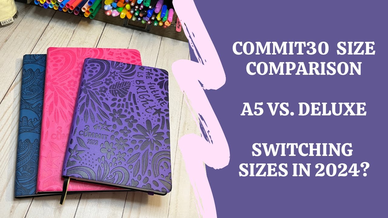 COMMIT30 SIZE COMPARISON | A5 vs. Deluxe | Switching Sizes in 2024? 🤔