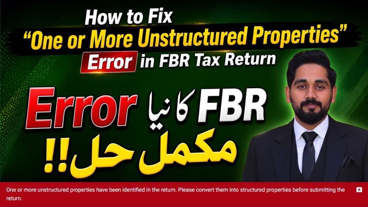 How to Fix One or More Unstructured Properties Error in FBR Tax Return? | 2026 Update