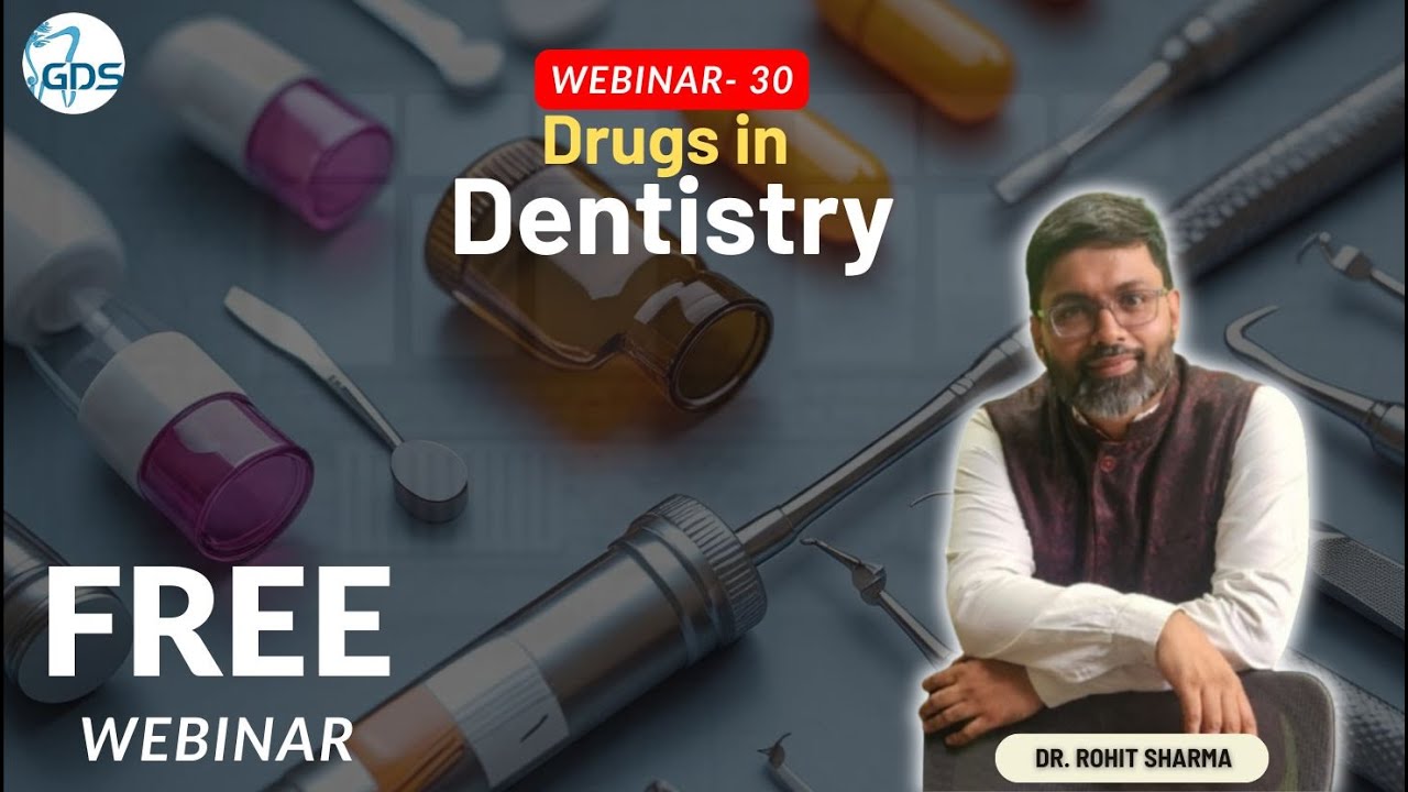 Webinar - 30 | Drugs in Dentistry – Clinical Use, Dosage & Safety | Free Webinar every Week