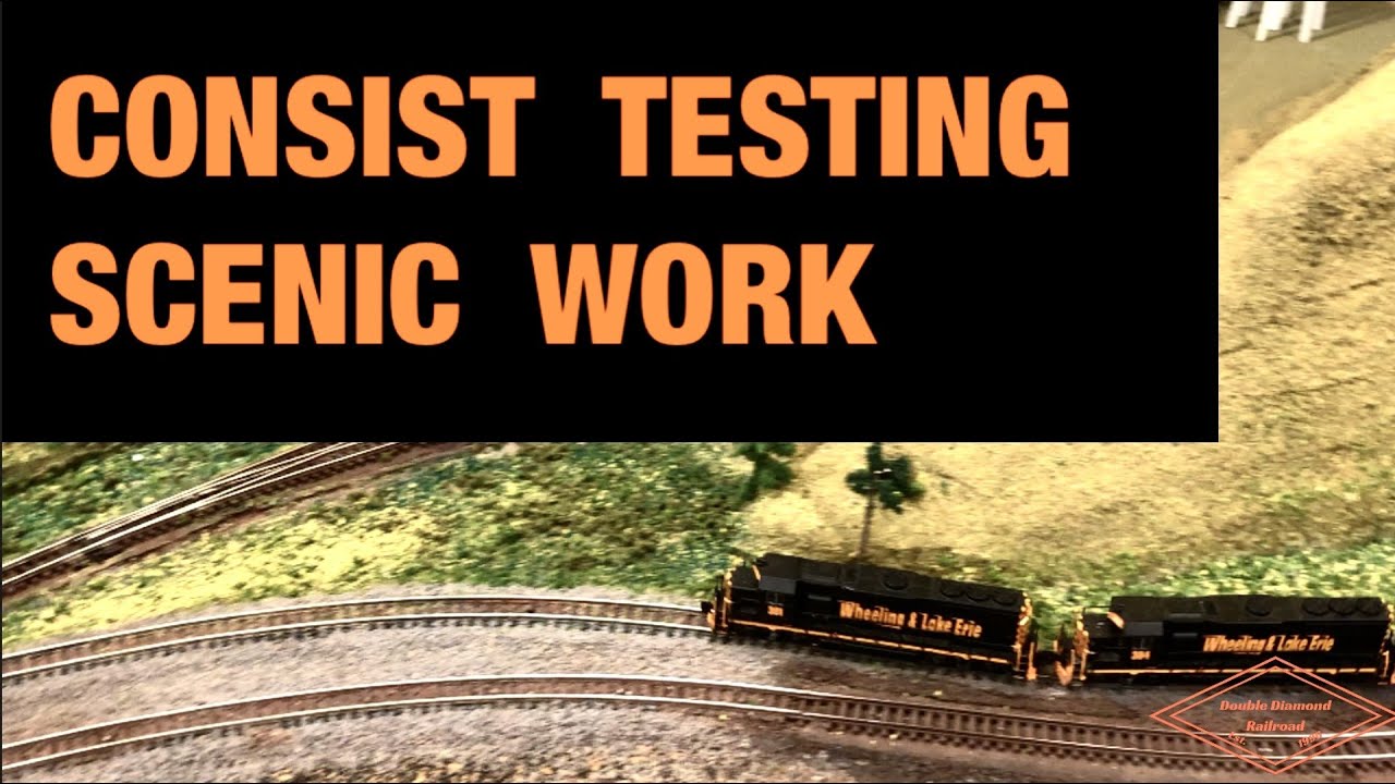 CONSIST TESTING PLUS SCENIC WORK
