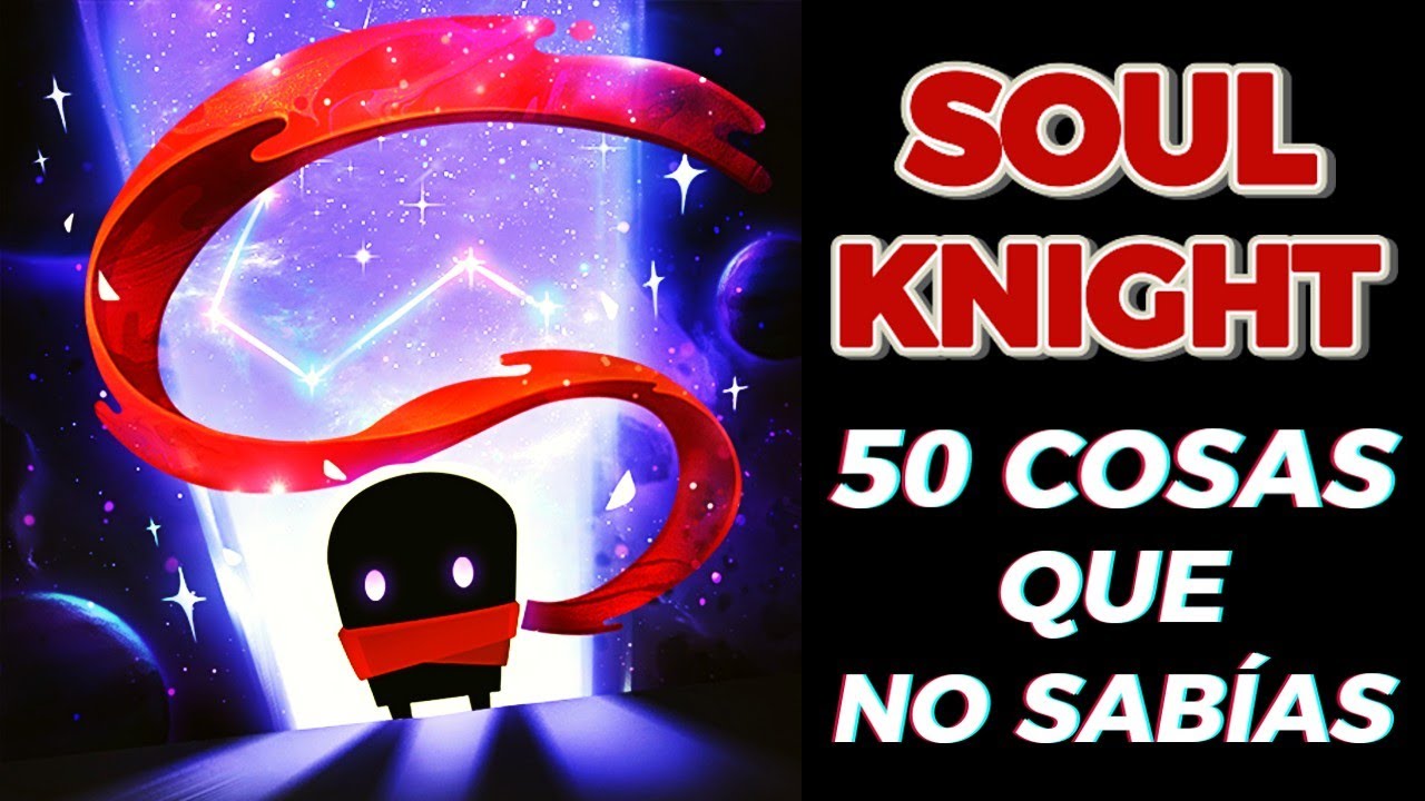 SOUL KNIGHT : 50 Cosas Que Quizas NO SABÍAS | Curiosidades