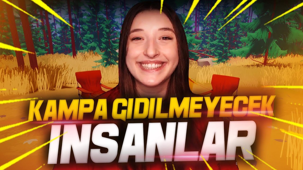 KAMP'A GİDİLMEYECEK İNSANLAR | CAMPING SIMULATOR #1