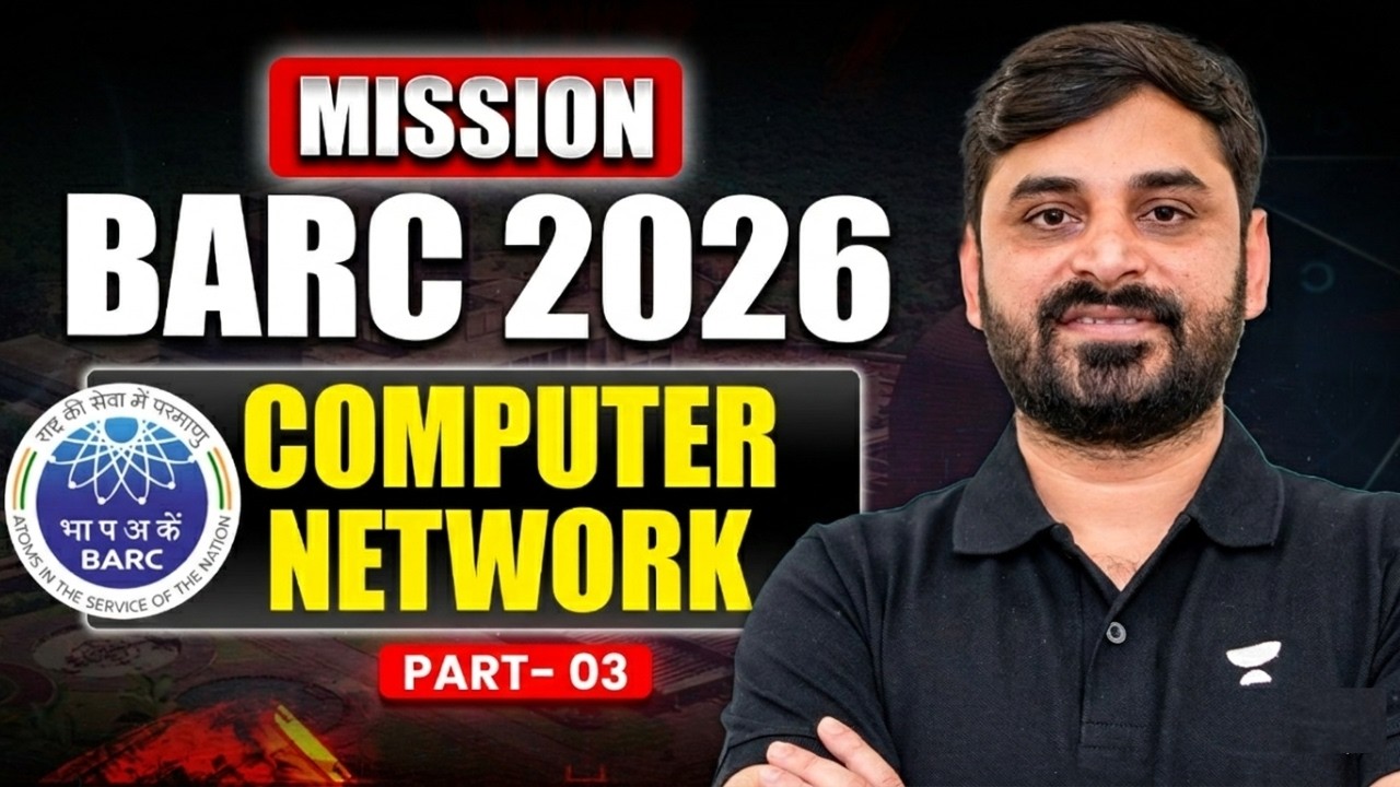 Mission BARC 2026 | Computer Network Full Lecture by Ankit Doyla Sir Part 03 | BARC CSE Preparation