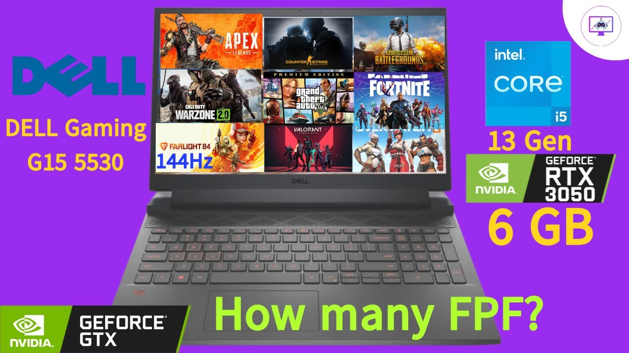 DELL Gaming G15 5530 i5 13gen RTX 3050 6 GB 120Hz Ram 16 4800Hz |9 Game How many FPS