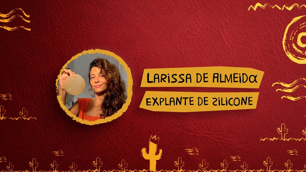 EXPLANTE DE SILICONE ( LARISSA DE ALMEIDA) | OS NORDESTINOS PELO MUNDO